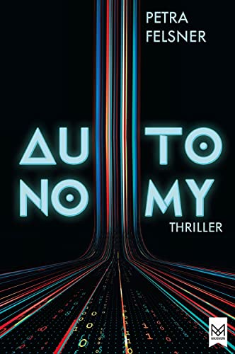 Autonomy: Hast du die Kontrolle? Spannender Jugendthriller um autonomes Fahren und die Macht der Daten von MAXIMUM Verlag